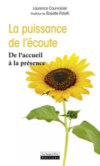 La puissance de l'écoute : de l'accueil à la présence