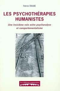 Les psychothérapies humanistes : une troisième voie entre psychanalyse et comportementalisme