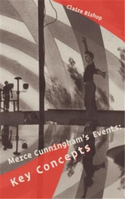 Merce Cunningham’s Events : Key Concepts