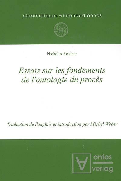 Essais sur les fondements de l'ontologie du procès