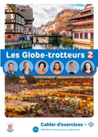 Les globe-trotteurs 2, A1.2 : méthode de français pour adolescents : cahier d'exercices + MP3