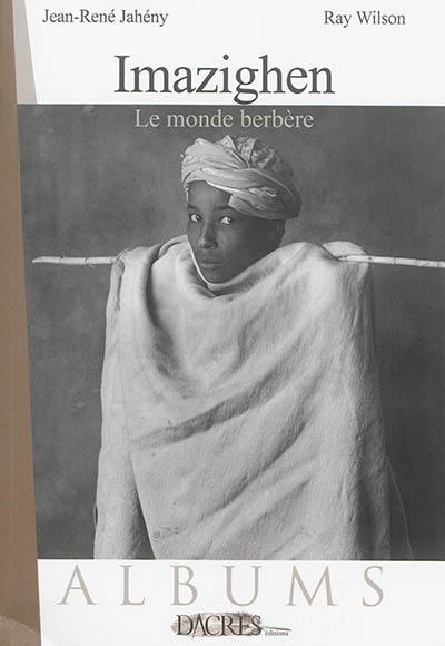 Imazighen : le monde berbère