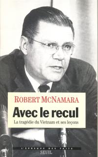 Avec le recul : la tragédie du Vietnam et ses leçons