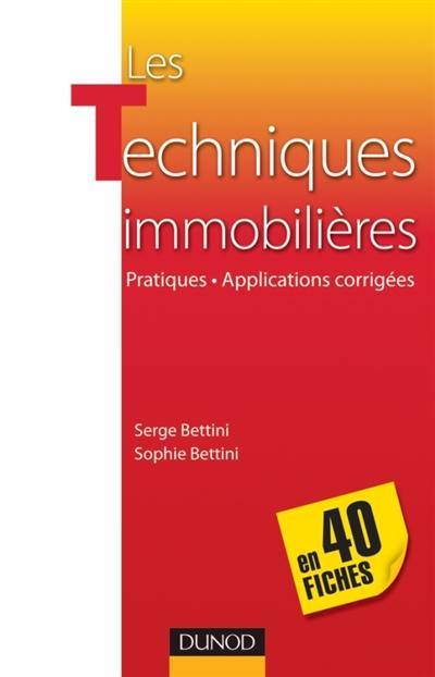 Les techniques immobilières en 40 fiches : pratiques, applications corrigées