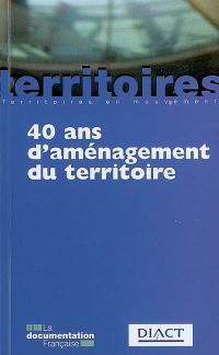 40 ans d'aménagement du territoire