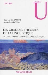 Les grandes théories de la linguistique : de la grammaire comparée à la pragmatique