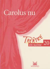 Carolus tout nu : pièce en un acte