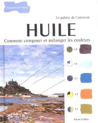 Huile : comment composer et mélanger les couleurs