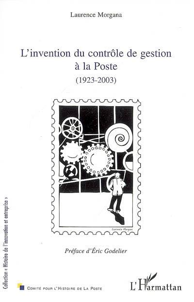 L'invention du contrôle de gestion à la Poste (1923-2003) ou La spirale du diable ?