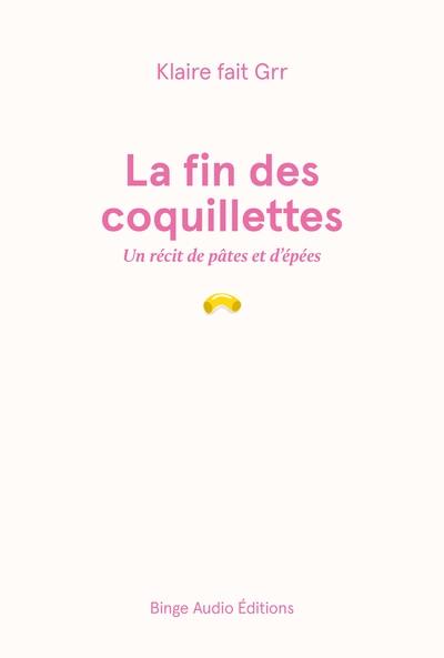 La fin des coquillettes : un récit de pâtes et d'épées