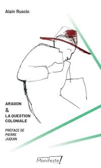 Aragon & la question coloniale