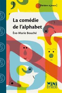 La comédie de l'alphabet : pièce en un acte