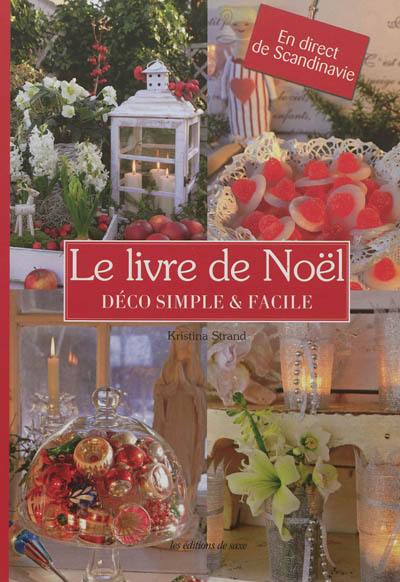 Le livre de Noël : déco simple & facile