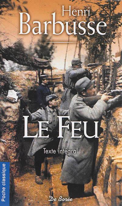 Le feu : journal d'une escouade : texte intégral