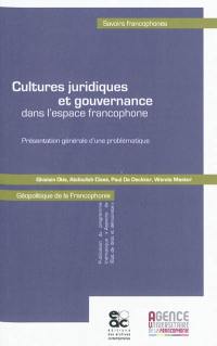 Cultures juridiques et gouvernance dans l'espace francophone : présentation générale d'une problématique