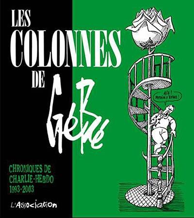 Les colonnes de Gébé : chroniques de Charlie-Hebdo, 1993-2003