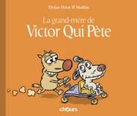 Victor qui pète. Vol. 4. La grand-mère de Victor qui pète