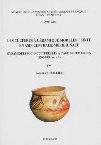 Les cultures à céramique modelée peinte en Asie centrale méridionale : dynamiques socio-culturelles à l'âge du fer ancien (1500-1000 avant n.è.)