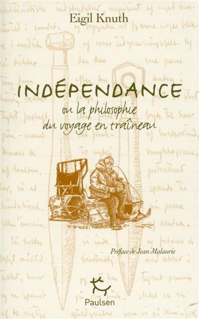 Indépendance ou La philosophie du voyage en traîneau