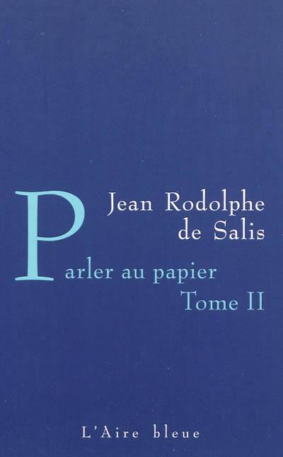 Parler au papier : carnets 1981-1983. Vol. 2 Parler au papier : carnets 1981-1983. Vol. 2