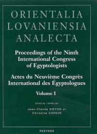 Actes du neuvième Congrès international des égyptologues : Grenoble, 6-12 septembre 2004. Proceedings of the ninth International congress of egyptologists : Grenoble, 6-12 september 2004