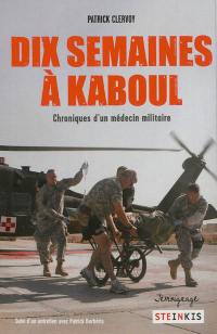 Dix semaines à Kaboul : chroniques d'un médecin militaire : témoignage