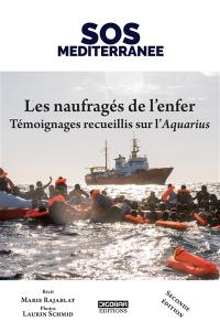 Les naufragés de l'enfer : témoignages recueillis sur l'Aquarius