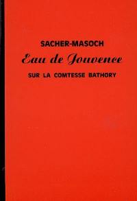 Eau de jouvence : sur la comtesse Bathory