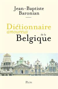 Dictionnaire amoureux de la Belgique