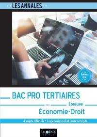 Annales bac pro tertiaires : épreuve économie-droit : 4 sujets officiels + 1 sujet original et leurs corrigés