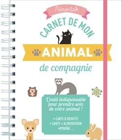 Carnet de mon animal de compagnie : l'outil indispensable pour prendre soin de votre animal !