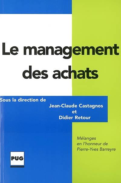 Le management des achats : mélanges en l'honneur de Pierre-Yves Barreyre