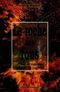 La Roche des fous : et autres légendes inédites de Lorraine