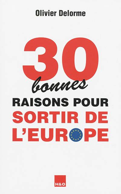 30 bonnes raisons pour sortir de l'Europe