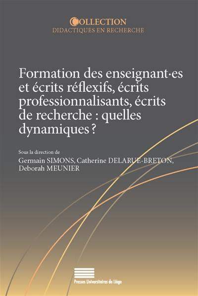 Formation des enseignant.es et écrits réflexifs, écrits professionnalisants, écrits de recherche : quelles dynamiques ?