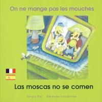 On ne mange pas les mouches. Las moscas no se comen