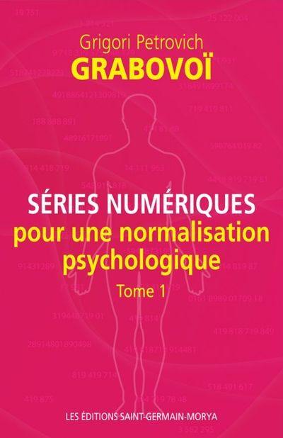 Séries numériques pour une normalisation psychologique Tome 1