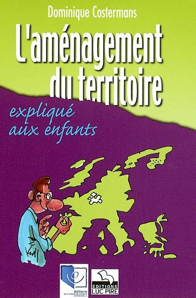 L'aménagement du territoire expliqué aux enfants