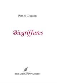 Biogriffures : rencontres avérées,  portraits imaginés