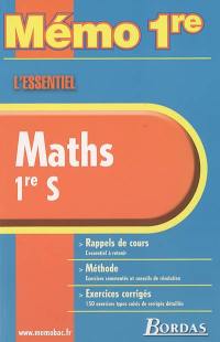 Maths, 1re S : rappels de cours, méthode, exercices corrigés