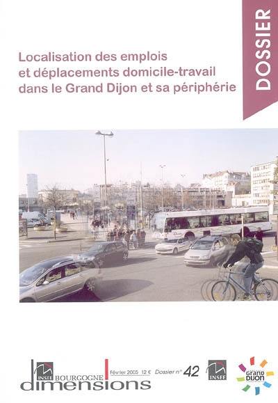 Localisation des emplois et déplacements domicile-travail dans le Grand Dijon et sa périphérie