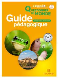 Questionner le monde CP, CE1, cycle 2 : guide pédagogique avec CD-ROM ressources : nouveaux programmes