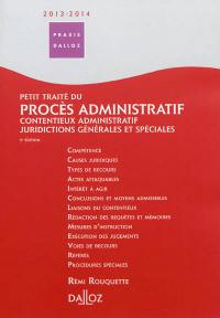 Petit traité du procès administratif : contentieux administratif, juridictions générales et spéciales