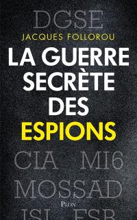 La guerre secrète des espions