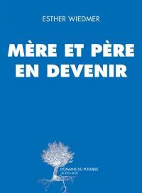 Mère et père en devenir