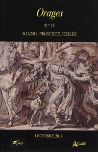 Orages, n° 17. Bannis, proscrits, exilés