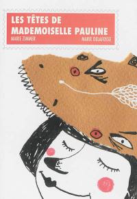 Les têtes de mademoiselle Pauline