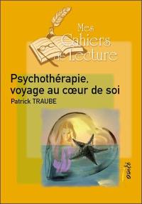 Psychothérapie : voyage au coeur de soi