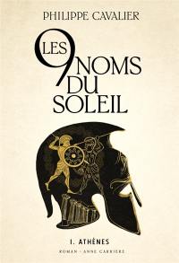 Les 9 noms du soleil. Vol. 1. Athènes