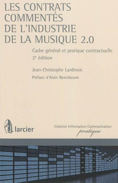 Les contrats commentés de l'industrie de la musique 2.0 : cadre général et pratique contractuelle